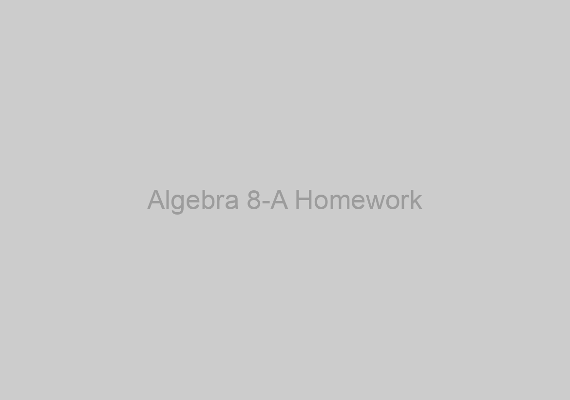 Algebra 8-A Homework